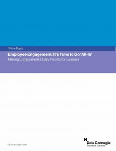 Employee Engagement: It’s Time to Go‘All-In’ Making Engagement a Daily Priority for Leaders